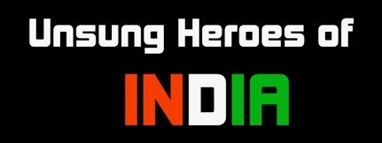 The Unsung Heroes of India