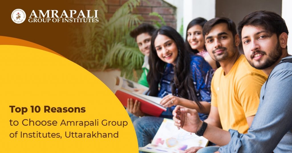 Top 10 Reasons to Choose Amrapali Group of Institutes, Uttarakhand