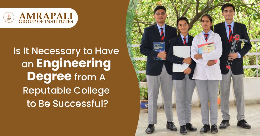 Is It Necessary to Have an Engineering Degree from A Reputable College to Be Successful?